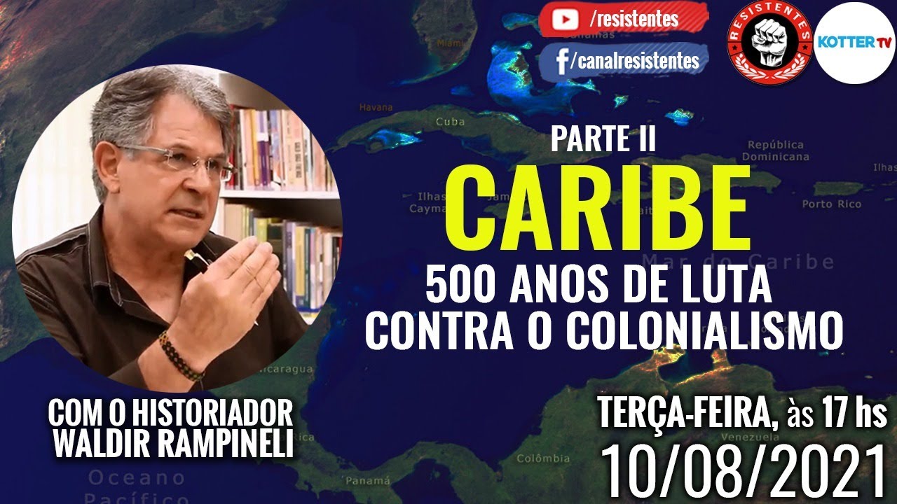 Resistentes Caribe Anos De Luta Contra O Colonialismo Parte