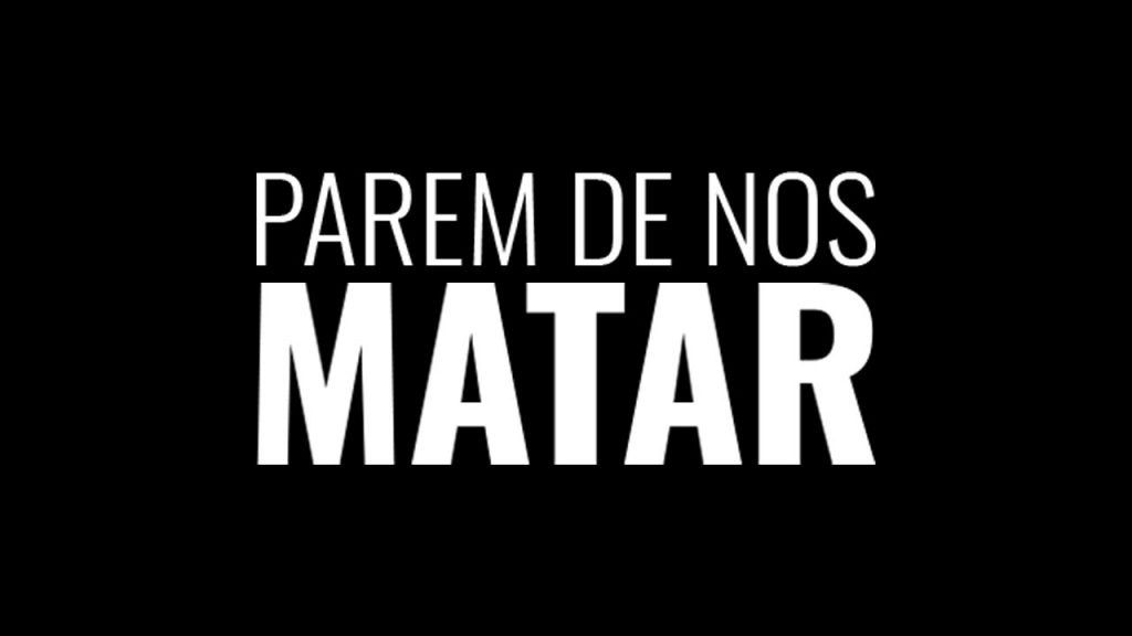 Parem de nos matar!